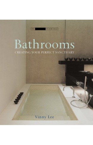 Bathrooms: Creating the Perfect Bathing Experience: Creating Your Perfect Sanctuary (Small Book of Home Ideas) - (HB)